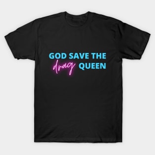 God save the drag queen T-Shirt